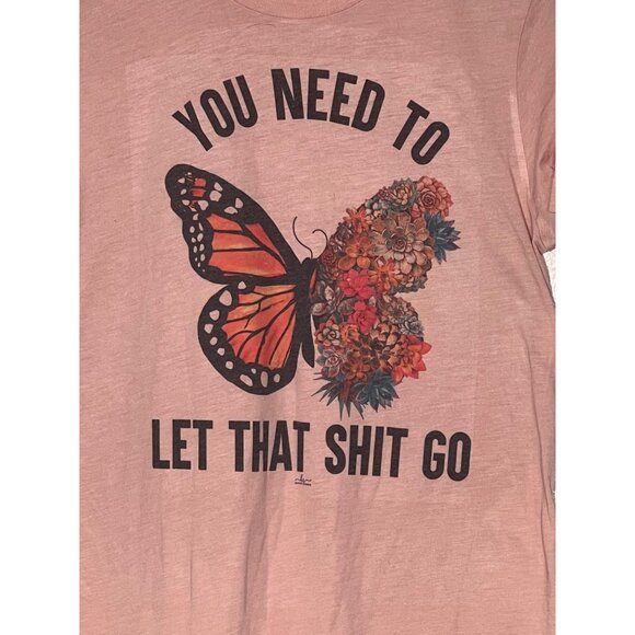"You Need To Let That Shit Go" Butterfly Graphic Tee Orange Small Bella Canvas - Picture 2 of 10